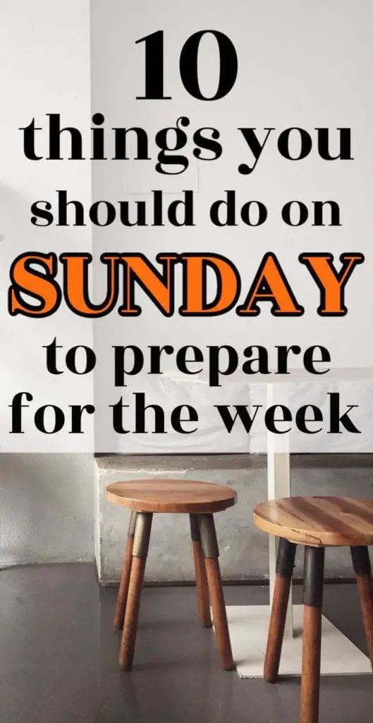 Are you ready to have a smooth and organized week? Here are ten things to do on Sunday to prepare for the week.