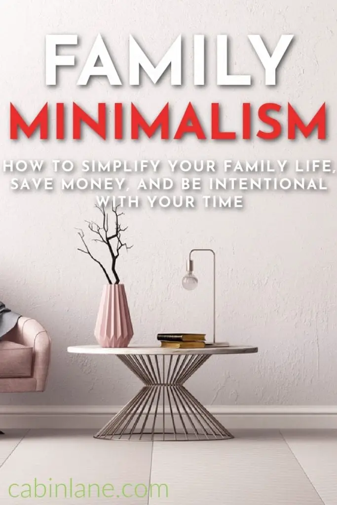 Family Minimalism: The Ultimate Guide to Getting Started - Cabin Lane