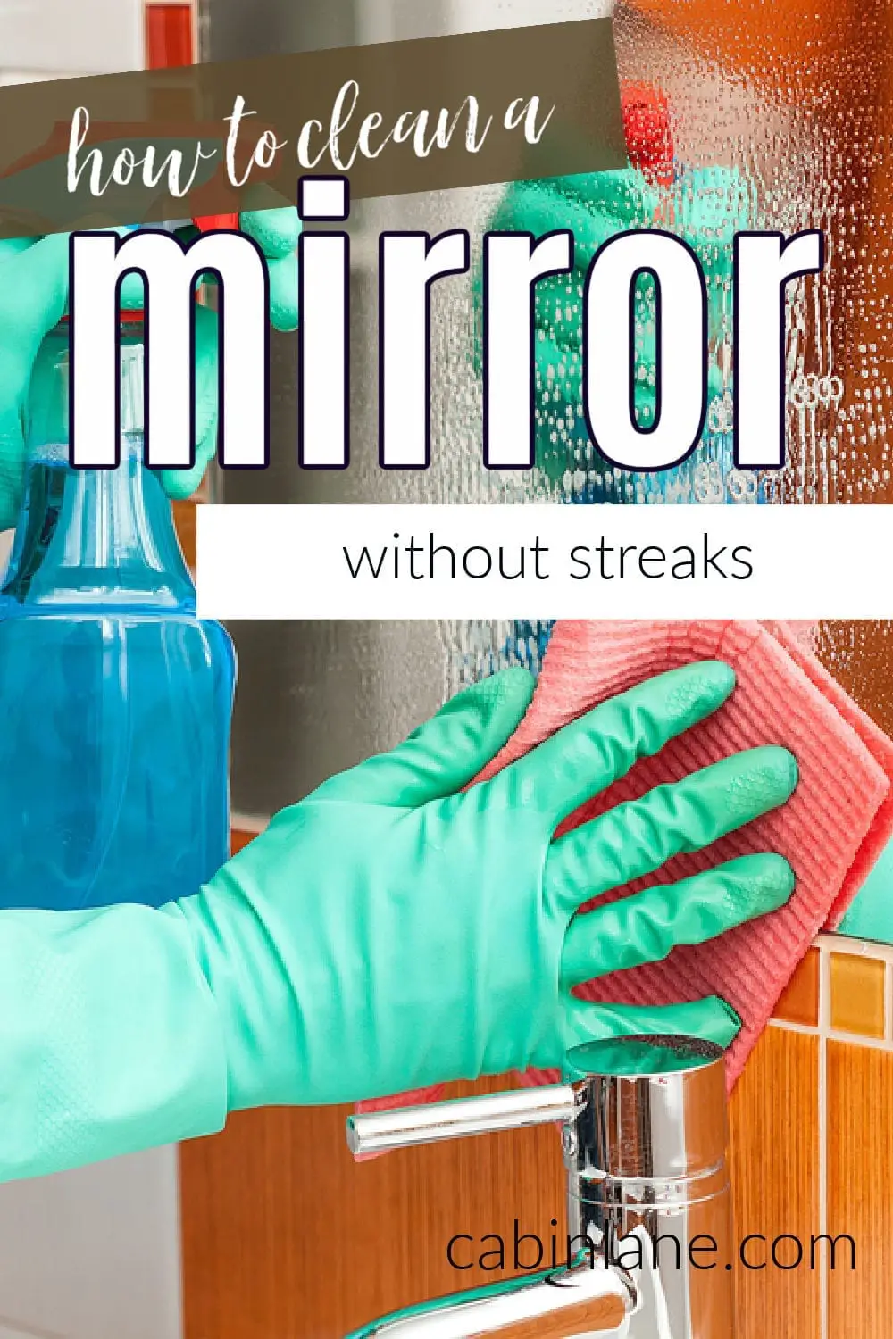 How to Clean a Mirror without Streaks: 26 Ideas to Try - Cabin Lane