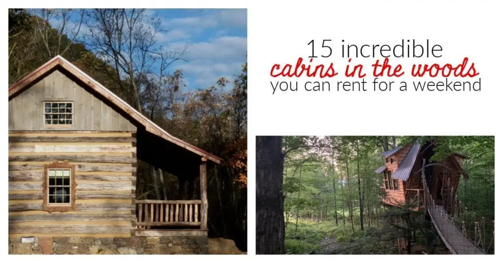 cabins in the woods you can rent for a weekend