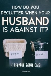 Is your spouse keeping your from having the clutter free house of your dreams? If your answer "yes" here's what to do.