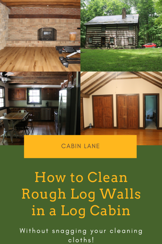 Cleaning rough log walls in a log cabin can be a real pain. Here's how to do it without snagging your cleaning cloths. 
